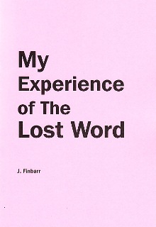 My Experience of the Lost Word By James Finbarr